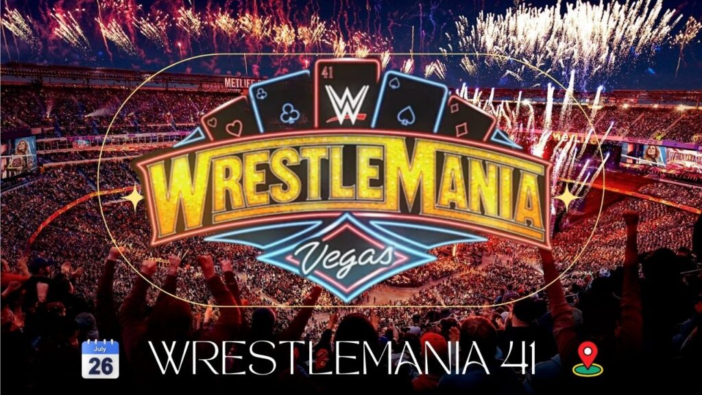 WWE WrestleMania 41 Location and Date detailsfor wwe fans