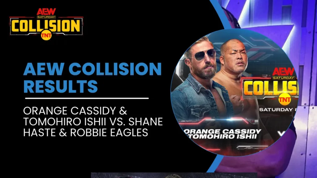 AEW Collision Results: Orange Cassidy and Tomohiro Ishii vs. TMDK's Shane Haste and Robbie Eagles 