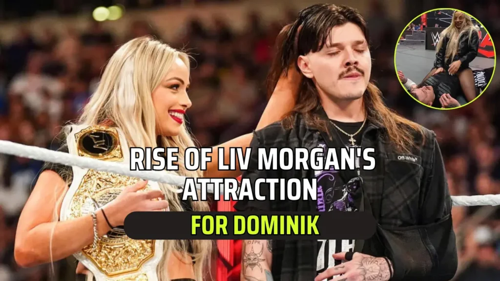 The Rise of Liv Morgan's Attraction Toward Dominik 