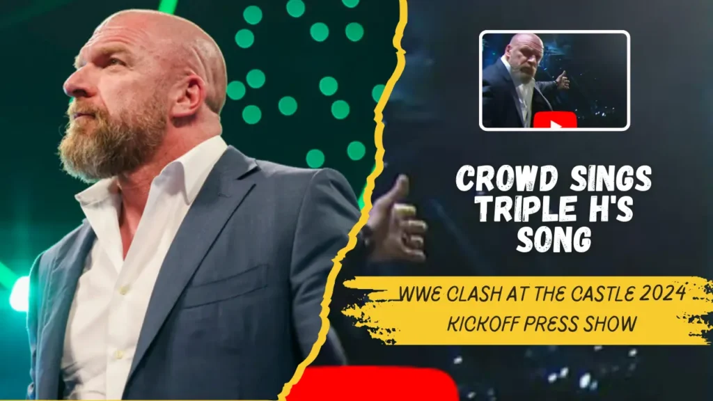 Crowd sings Triple H's song at WWE Clash at the Castle 2024 Kickoff Press Show