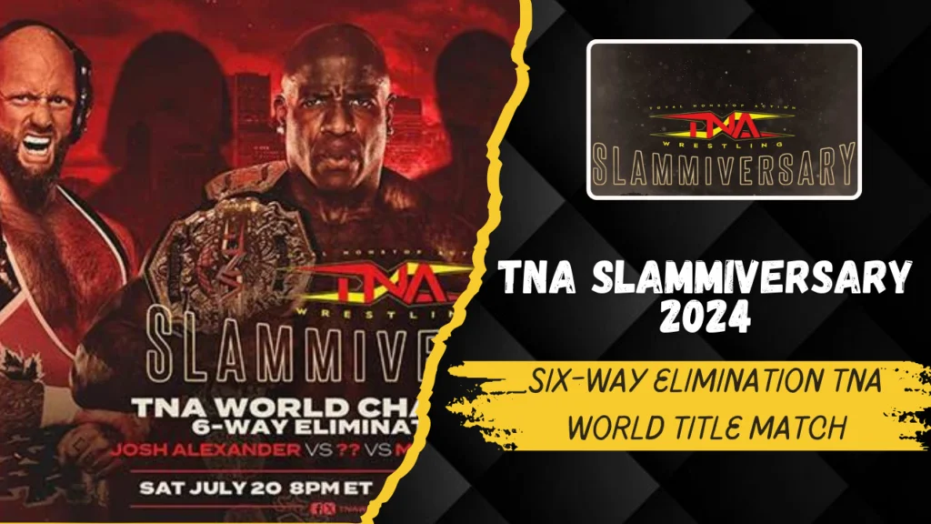 TNA Slammiversary 2024 is all set for a six-way elimination TNA World Title Match