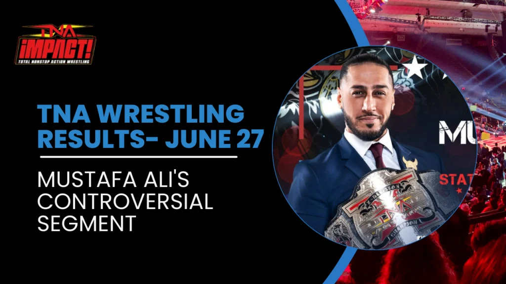 TNA Wrestling Results-Mustafa Ali's controversial segment 