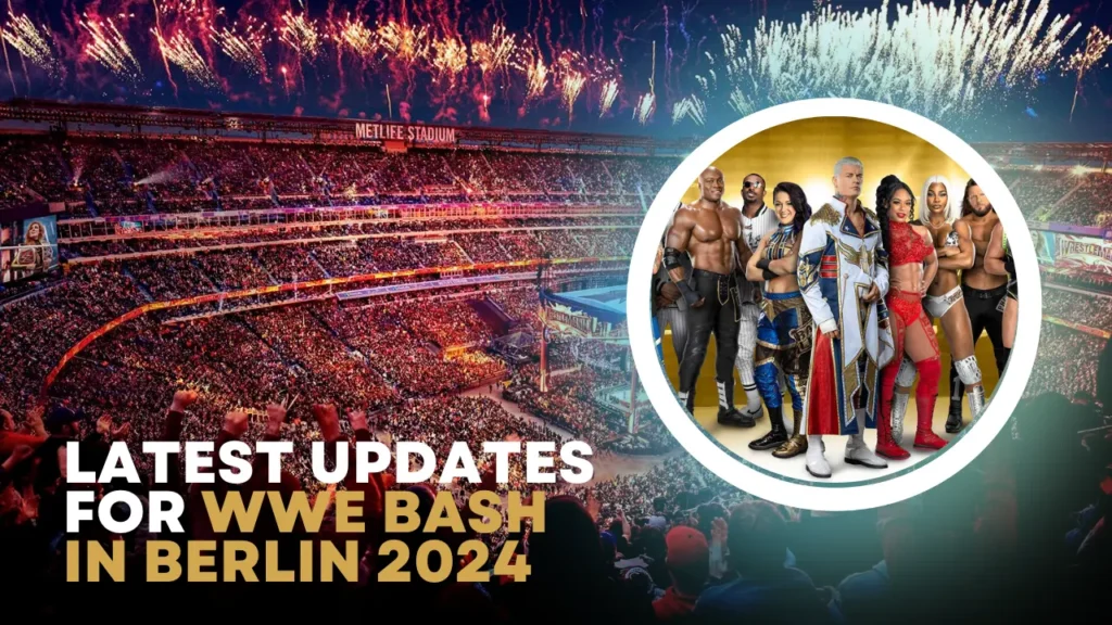 Latest Updates for WWE Bash in Berlin 2024