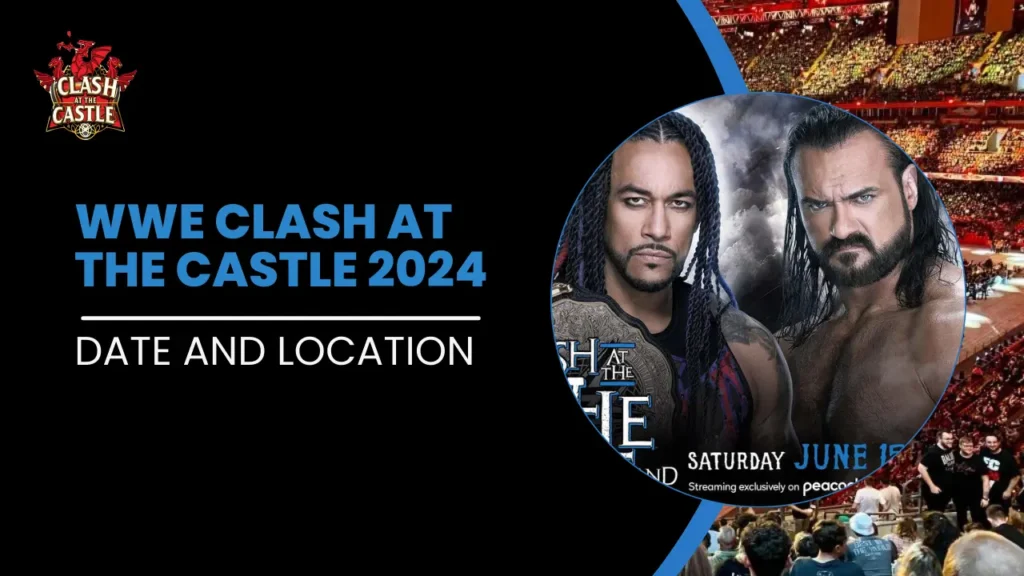 Date and Location for WWE Clash at the Castle 2024