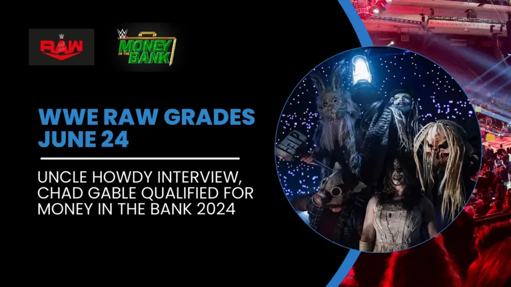 WWE Raw Grades June 24: Uncle Howdy Interview, Chad Gable