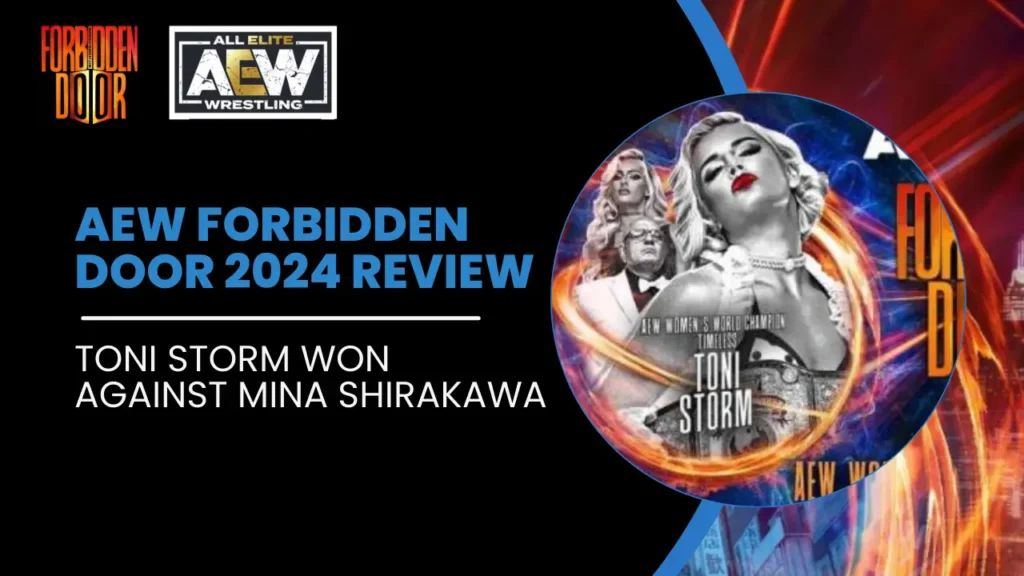 AEW Forbidden Door 2024- Toni Storm won against Mina Shirakawa