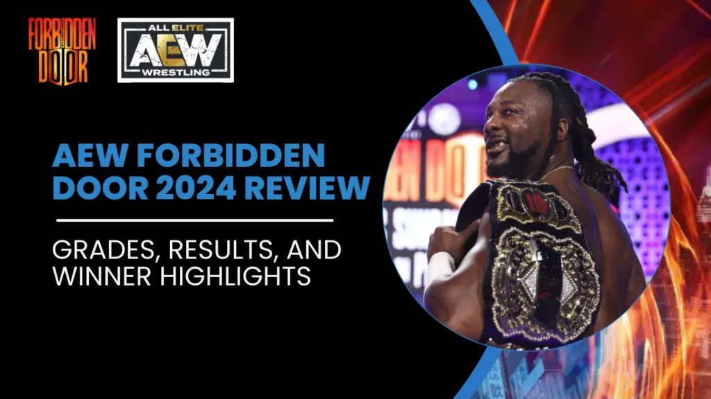 AEW Forbidden Door Review 2024: Grades, Results, and Winner Highlights 