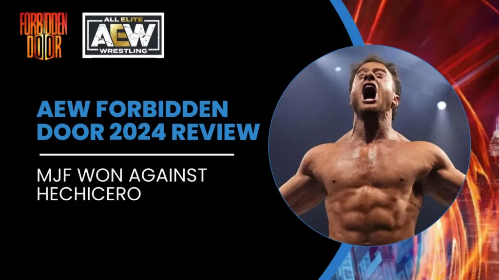 AEW Forbidden Door 2024- MJF won against Hechicero