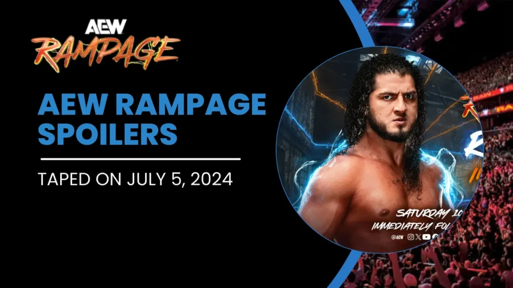 AEW Rampage Spoilers: Taped July 5, 2024: With Earth-Shattering Twists 