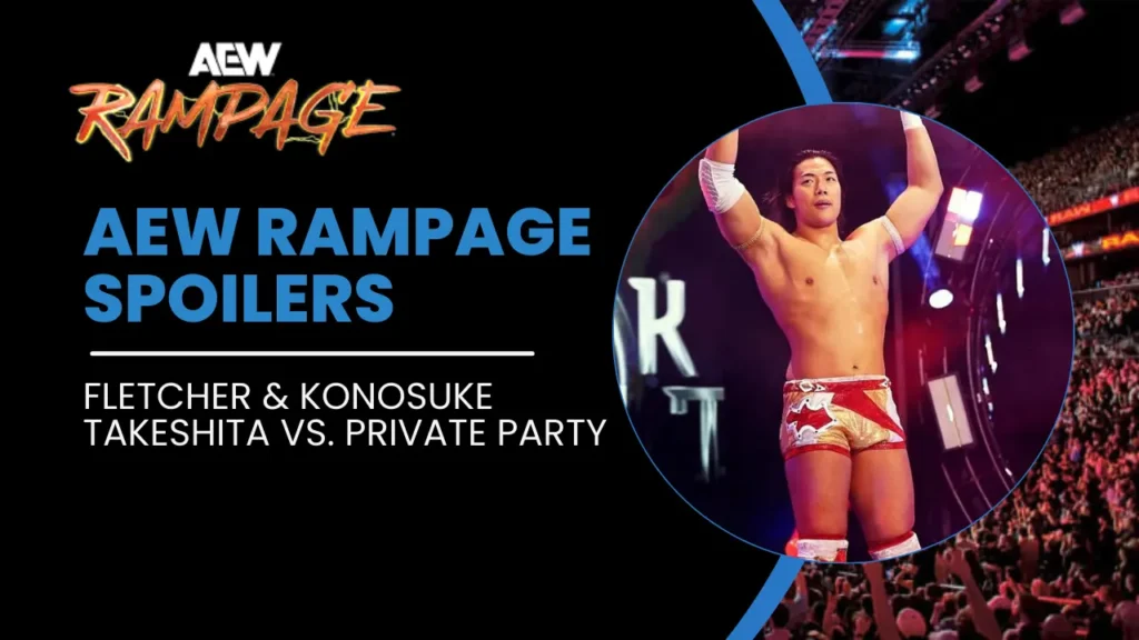 AEW Rampage Spoilers- Fletcher and Konosuke Takeshita vs. Private Party