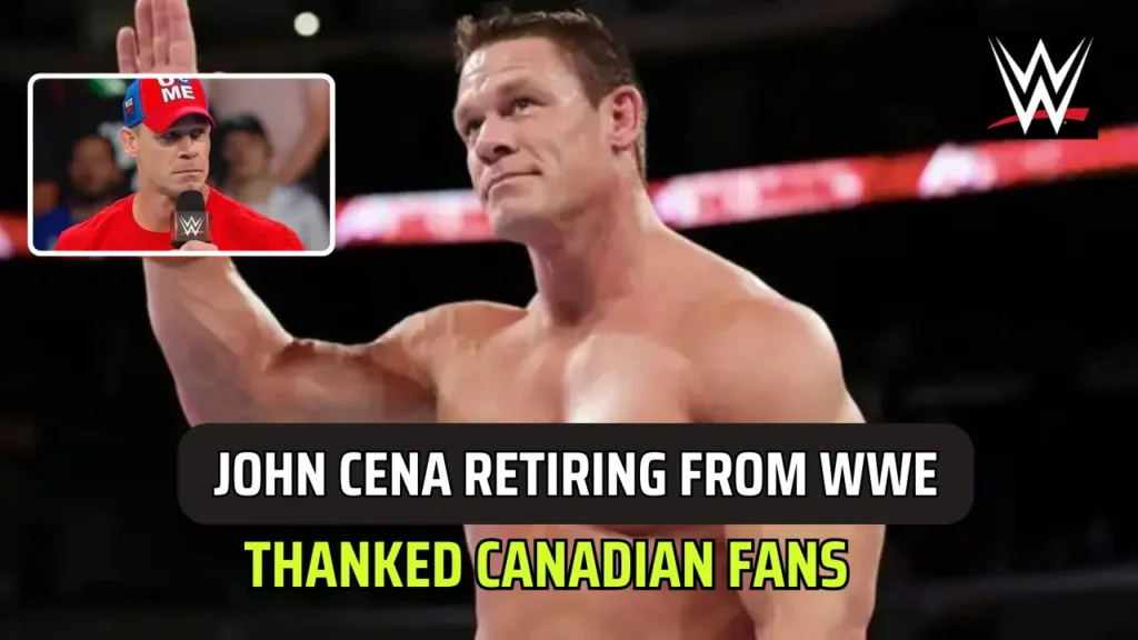 John Cena thanked Canadian fans