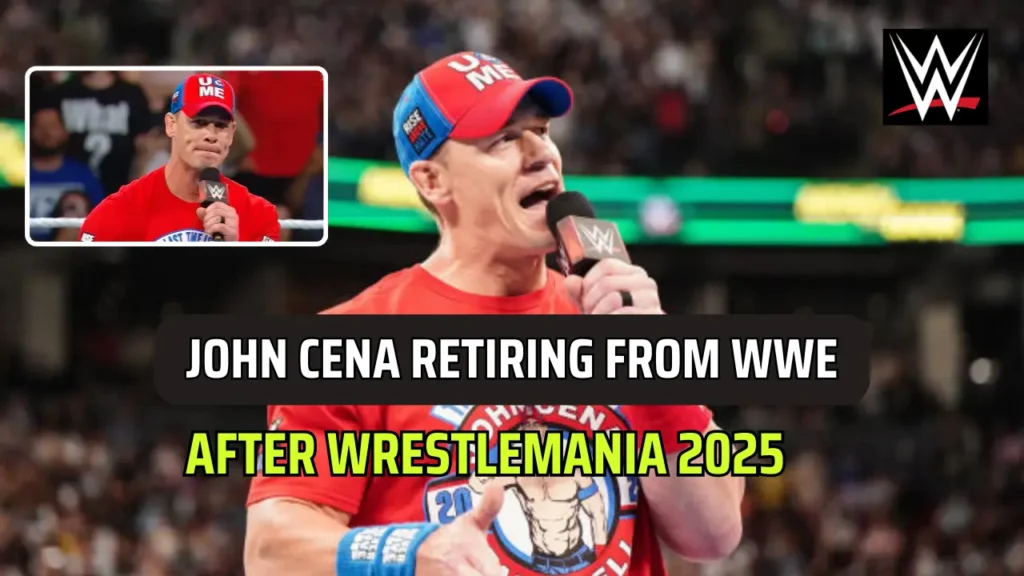 John Cena retiring from WWE just after WrestleMania 2025