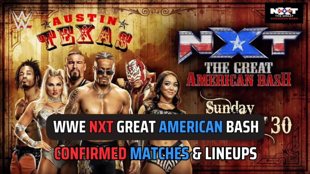 NXT Great American Bash 2024: Confirmed Matches for a 2-Day Event 