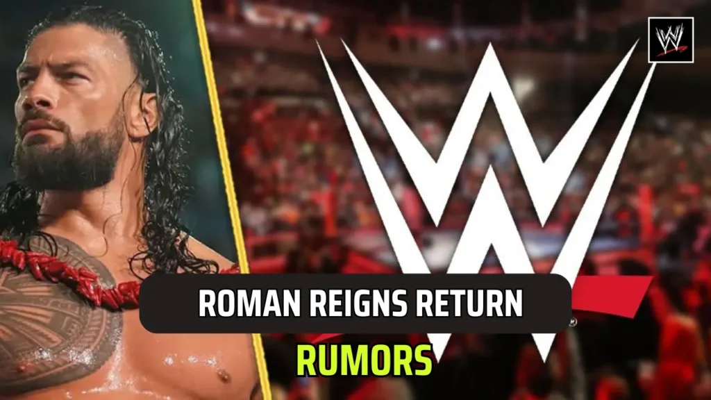 Roman Reigns return rumors