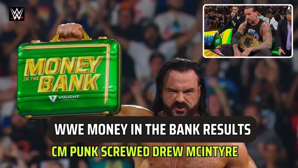 WWE Money in the Bank Results- Drew McIntyre lost due to CM Punk