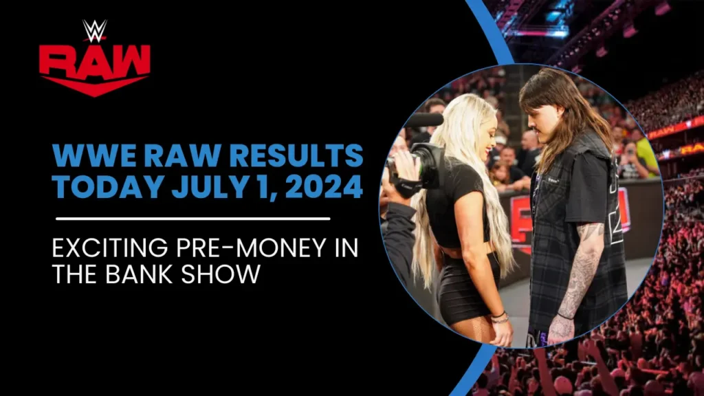 WWE Raw Results Today- July 1, 2024: Exciting Pre-Wrestling Money in the Bank Show