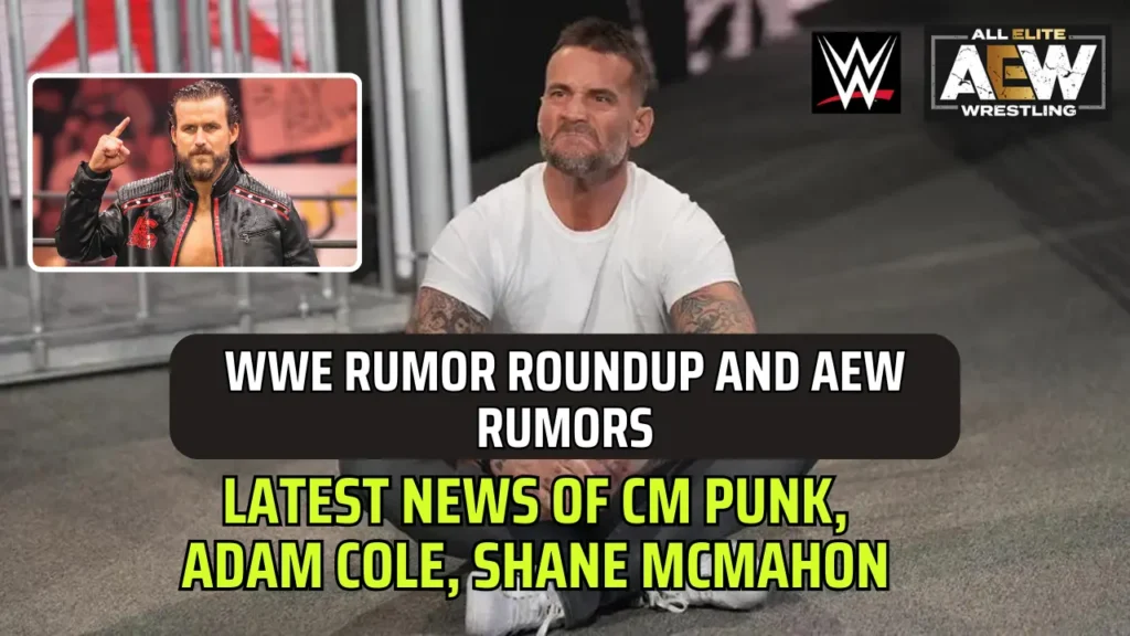 WWE Rumor Roundup and AEW Rumors