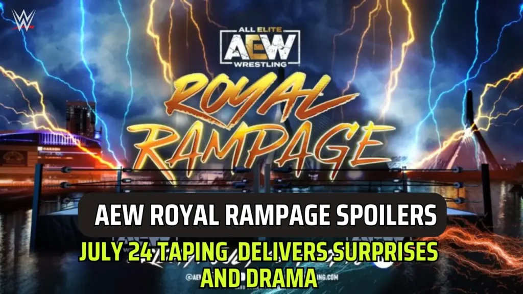 aew royal rampage spoilers for july 26, 2024