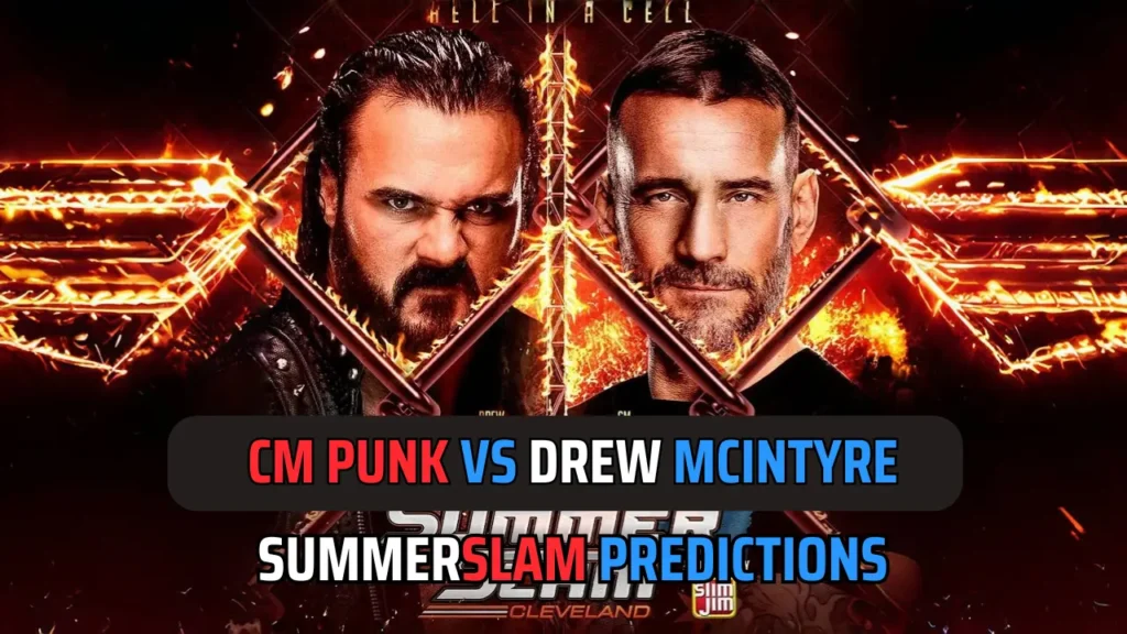 WWE SummerSlam 2024 Predictions- CM Punk vs Drew McIntyre
