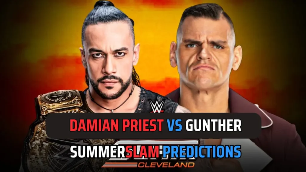 WWE SummerSlam 2024 Predictions- Damian Priest vs Gunther