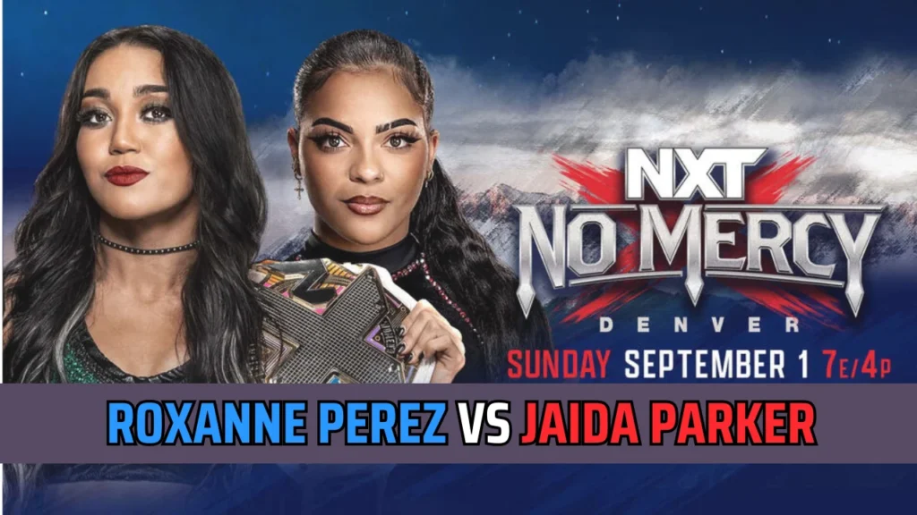 NXT No Mercy 2024 Matches- Roxanne Perez vs Jaida Parker: NXT Women's Championship Match 