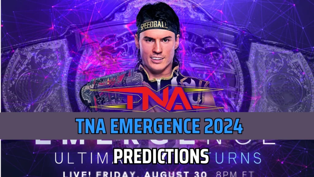 TNA Emergence 2024 Predictions Exciting Results Awaiting