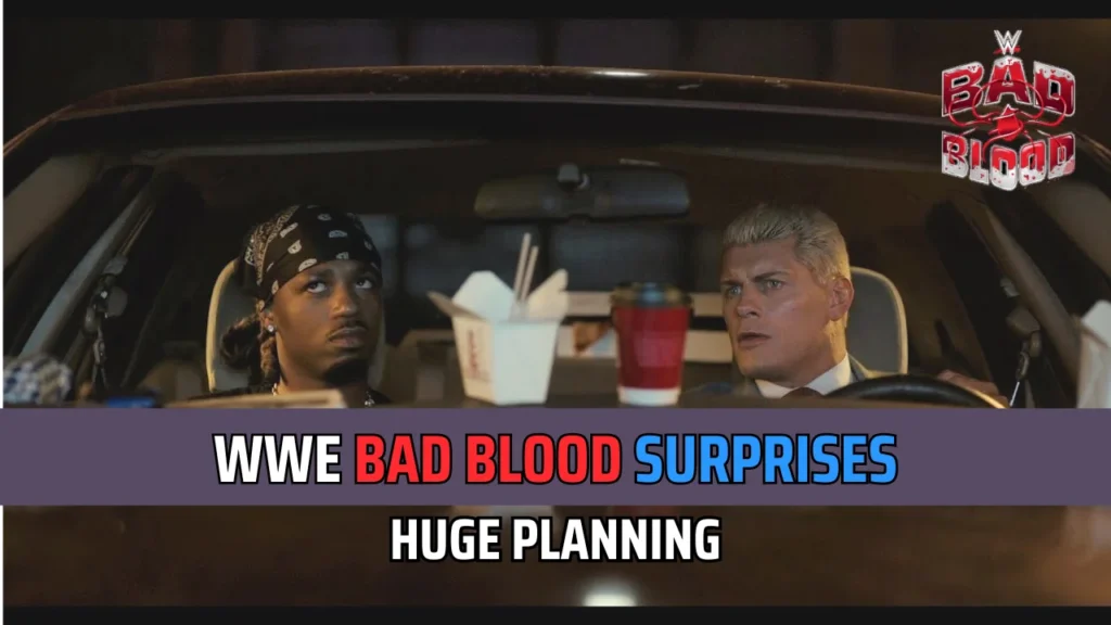 Huge planning for WWE Bad Blood Surprises Going On 