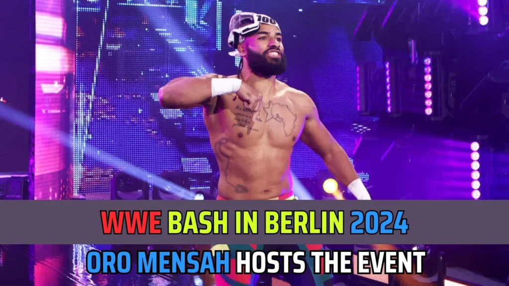 WWE Bash In Berlin 2024 Surprises-Oro Mensah hosts