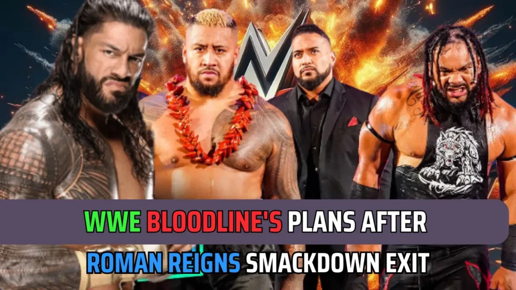 WWE Bloodline's Plans After Roman Reigns Exit from SmackDown