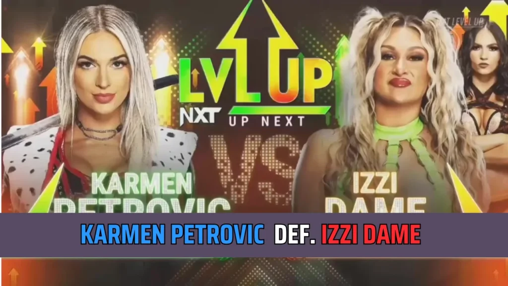 WWE NXT Spoilers- Karmen Petrovic vs Izzi Dame 