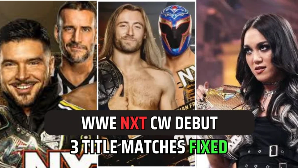 3 Title Matches Fixed For WWE NXT CW Debut