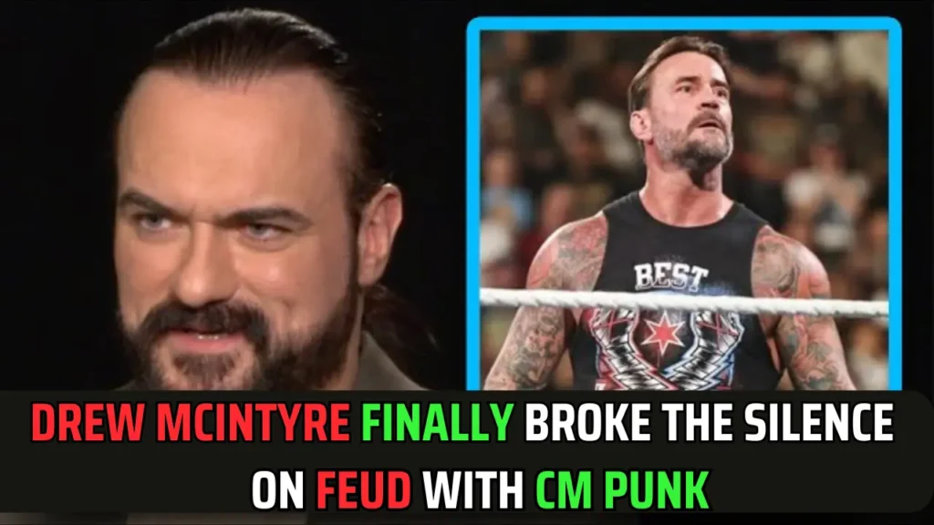 Drew McIntyre on Feud with CM Punk: