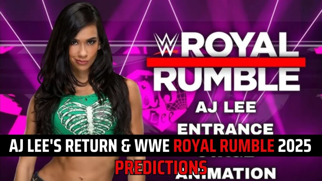 AJ Lee's Return and WWE Royal Rumble 2025 Predictions