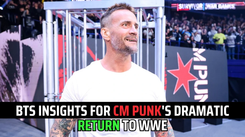 BTS Insights For CM Punk's Dramatic Return to WWE