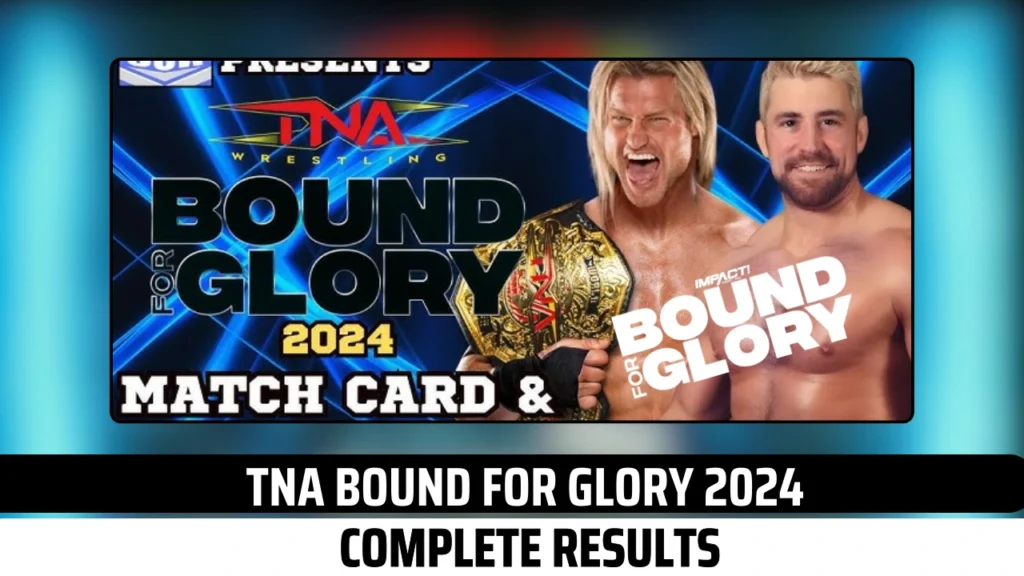 TNA Bound For Glory 2024 Results