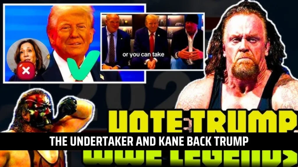 WWE Legends The Undertaker & Kane Endorsed Donald Trump For 2024 US Elections