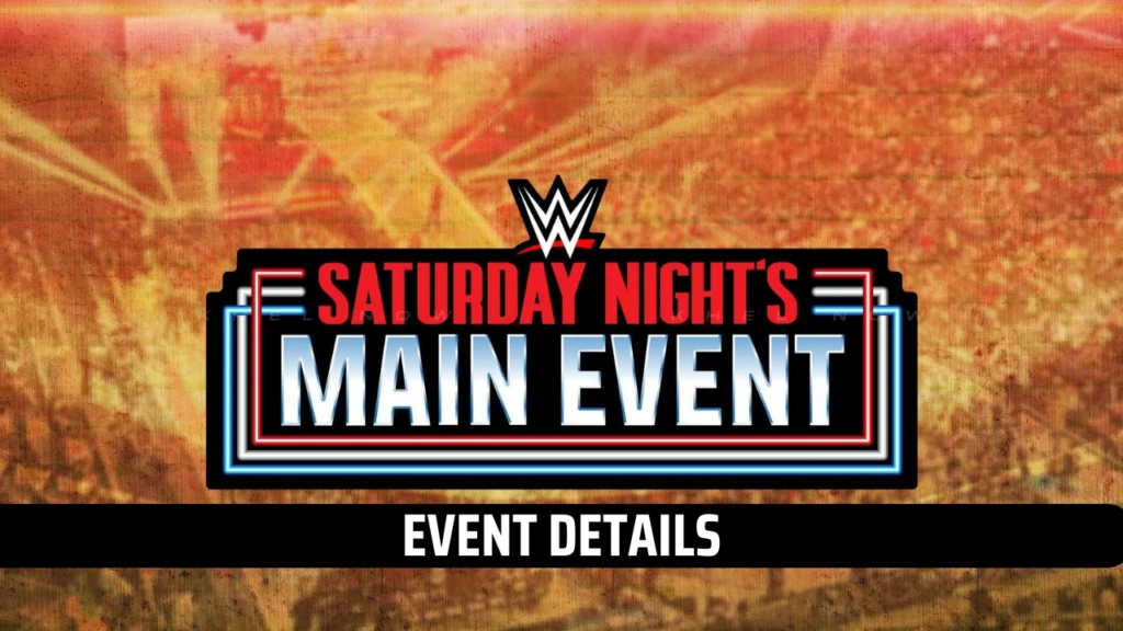 WWE Saturday Night’s Main Event 2024: Latest Insider Updates