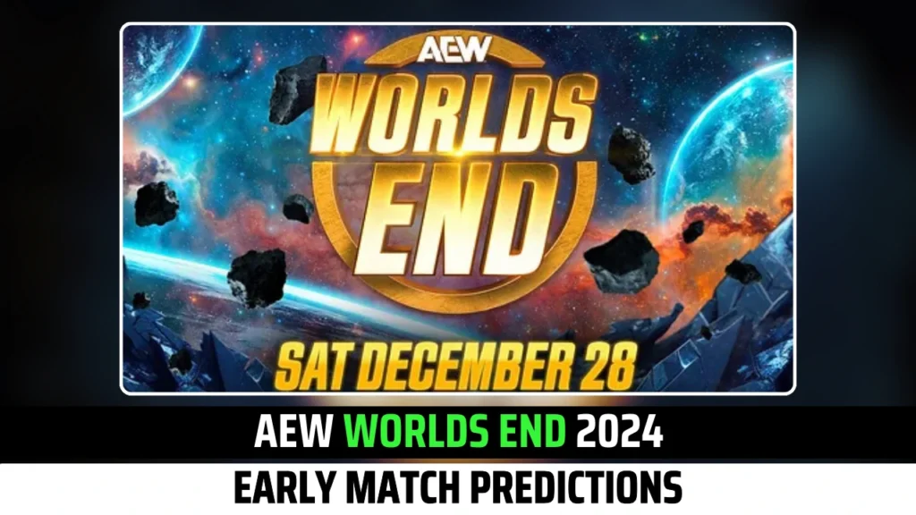 6 Early Match Predictions For AEW Worlds End 2024