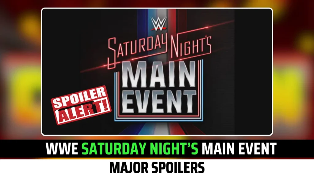 Major SPOILER For WWE Saturday Night’s Main Event