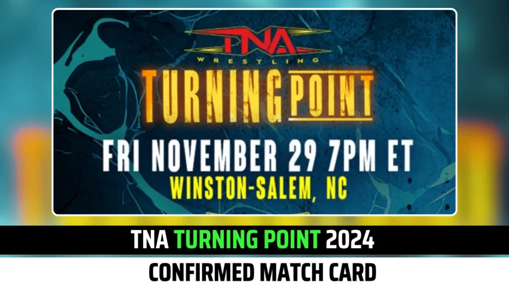 TNA Turning Point 2024 Match Card: Huge Lineup Ready For November 29