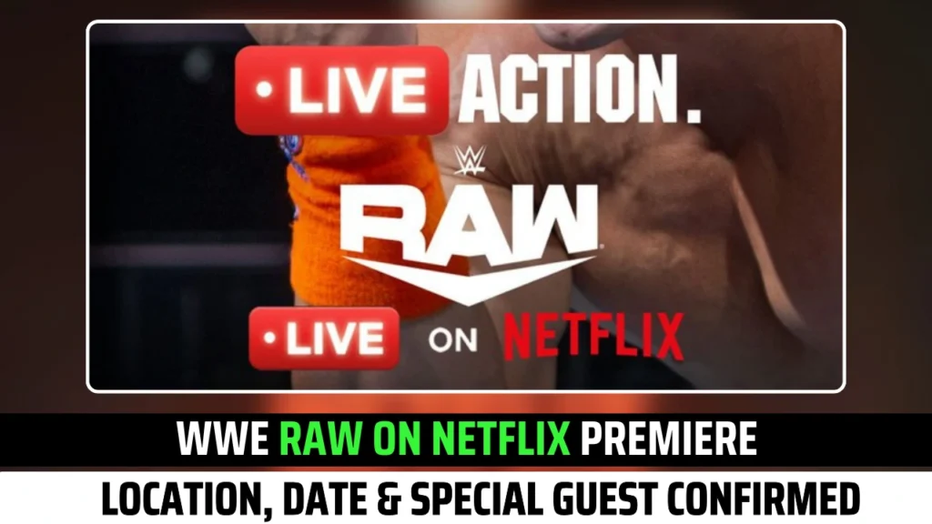 WWE Raw on Netflix Premiere Location, Date & Special Guest Confirmed