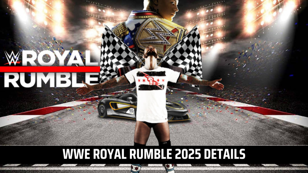 WWE Royal Rumble 2025: Venue, Start Time, How to Watch & 4 Surprise Returns