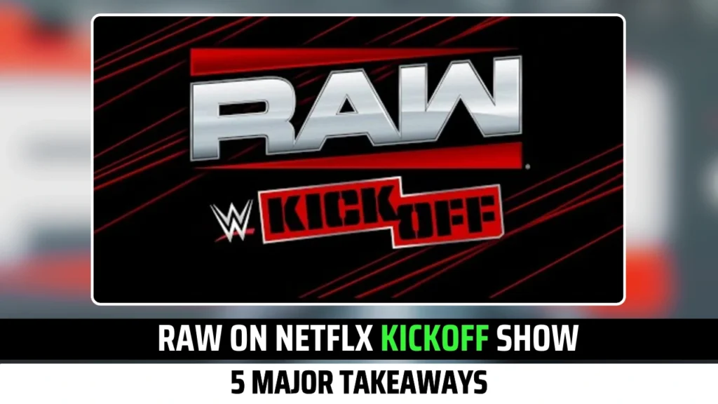 5 Major Takeaways from Raw on Netflix Kickoff Show