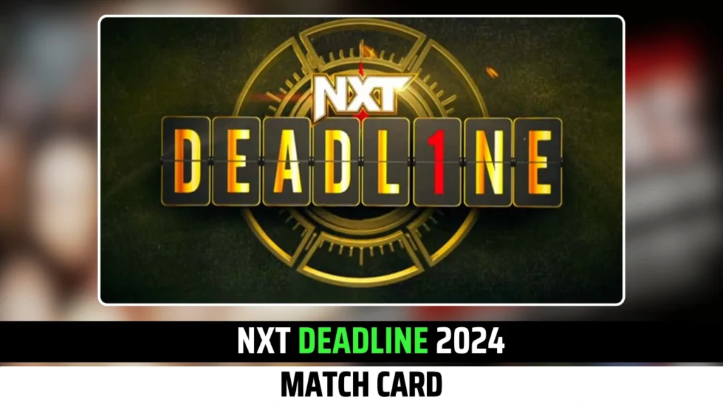 NXT Deadline 2024 Match Card