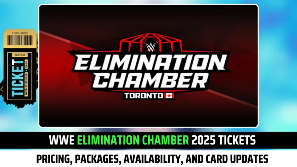 WWE Elimination Chamber 2025 Tickets Pricing, Packages and Card Updates