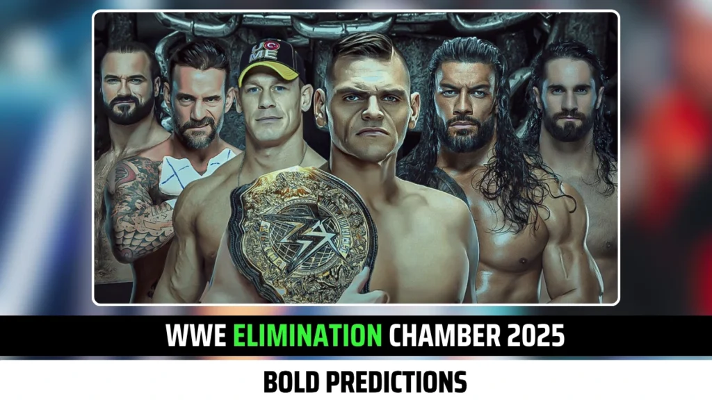 5 Bold Predictions for WWE Elimination Chamber 2025