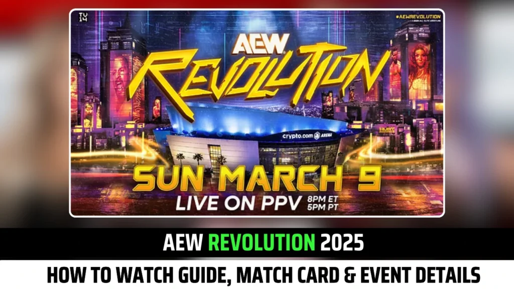 AEW Revolution 2025 How to Watch , Match Card & Event Details