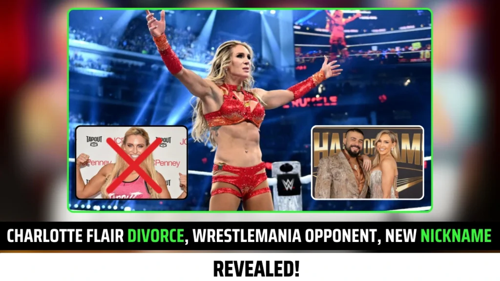 Charlotte Flair Divorce, Heel Turn, Wrestlemania opponent & New Nickname Revealed!