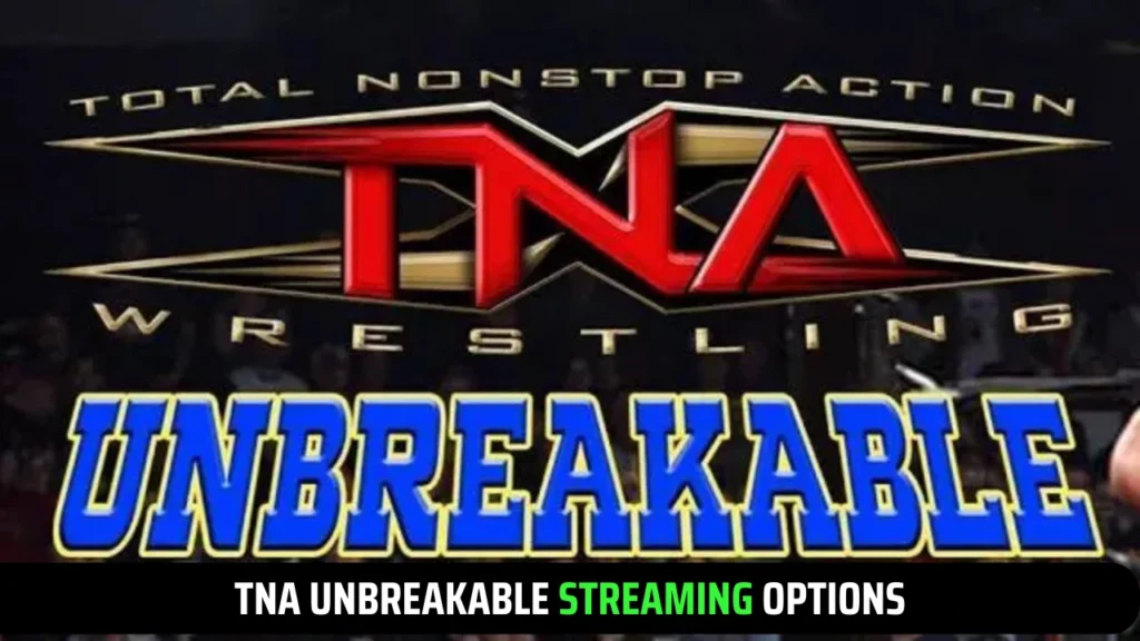 TNA Unbreakable 2025 Official at Las Vegas: Tickets Guide & Details