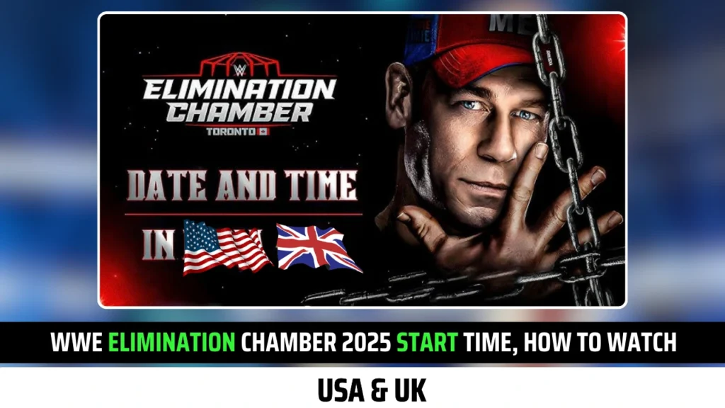 WWE Elimination Chamber 2025 Start Time USA, UK & How to watch